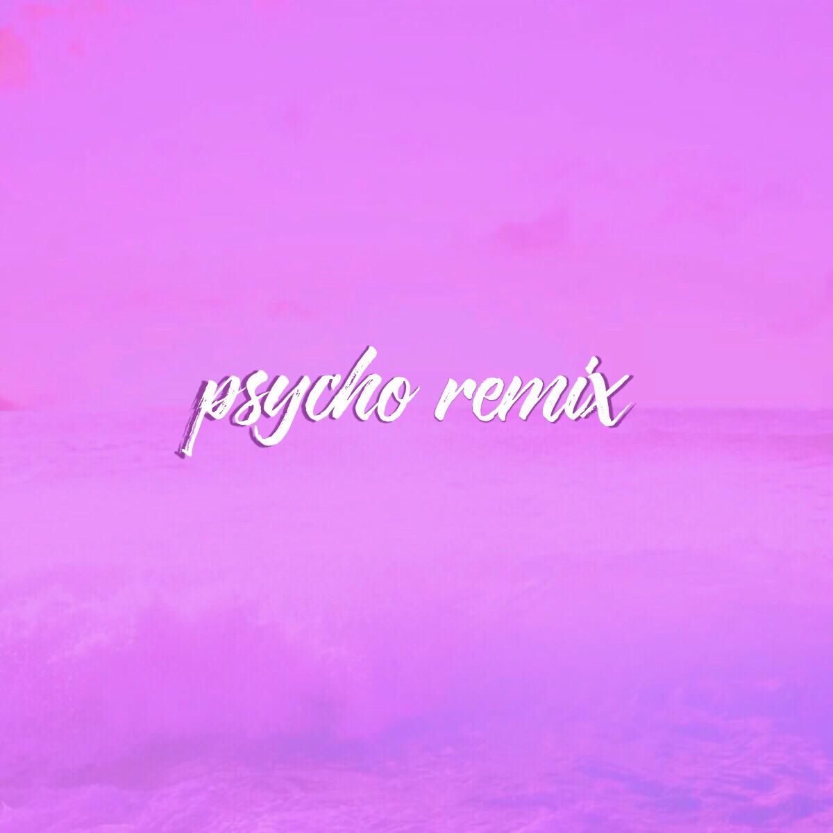 Psycho（Pt.2） remix专辑