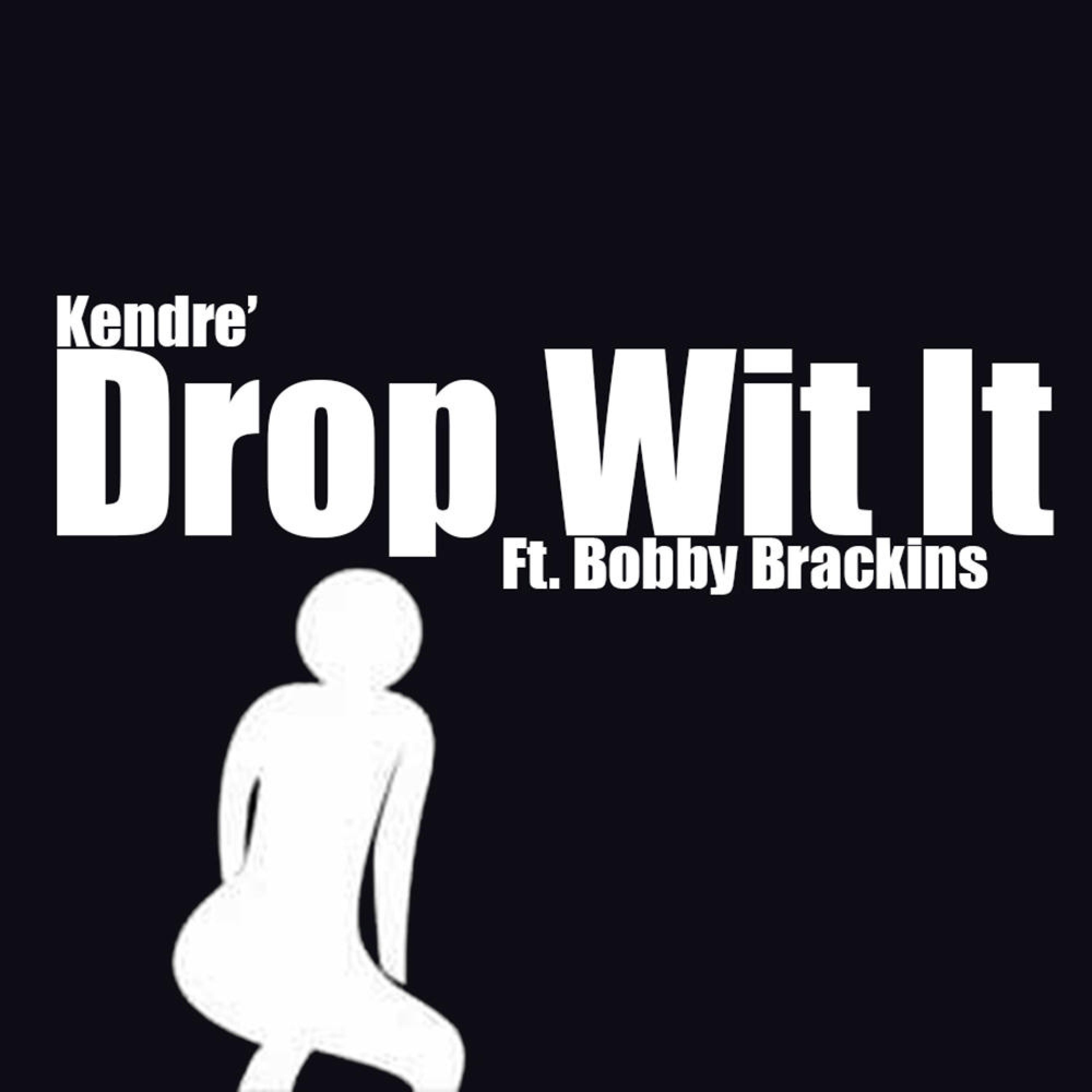 Drop Wit It (feat. Bobby Brackins)