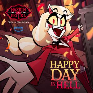 Hazbin Hotel - Happy Day in Hell (Karaoke Version) 带和声伴奏