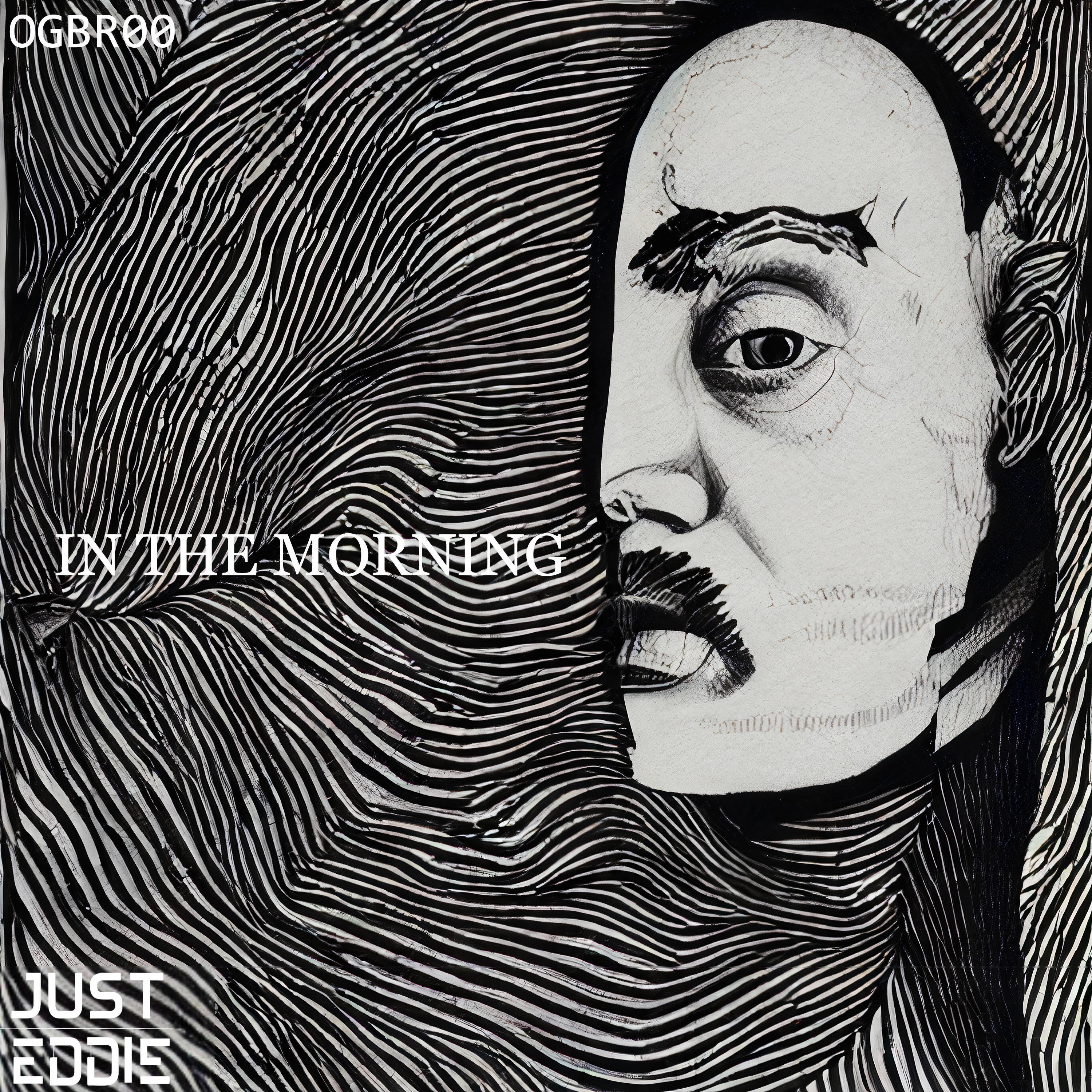 Just Eddie - In The Morning (feat. OGBR00)