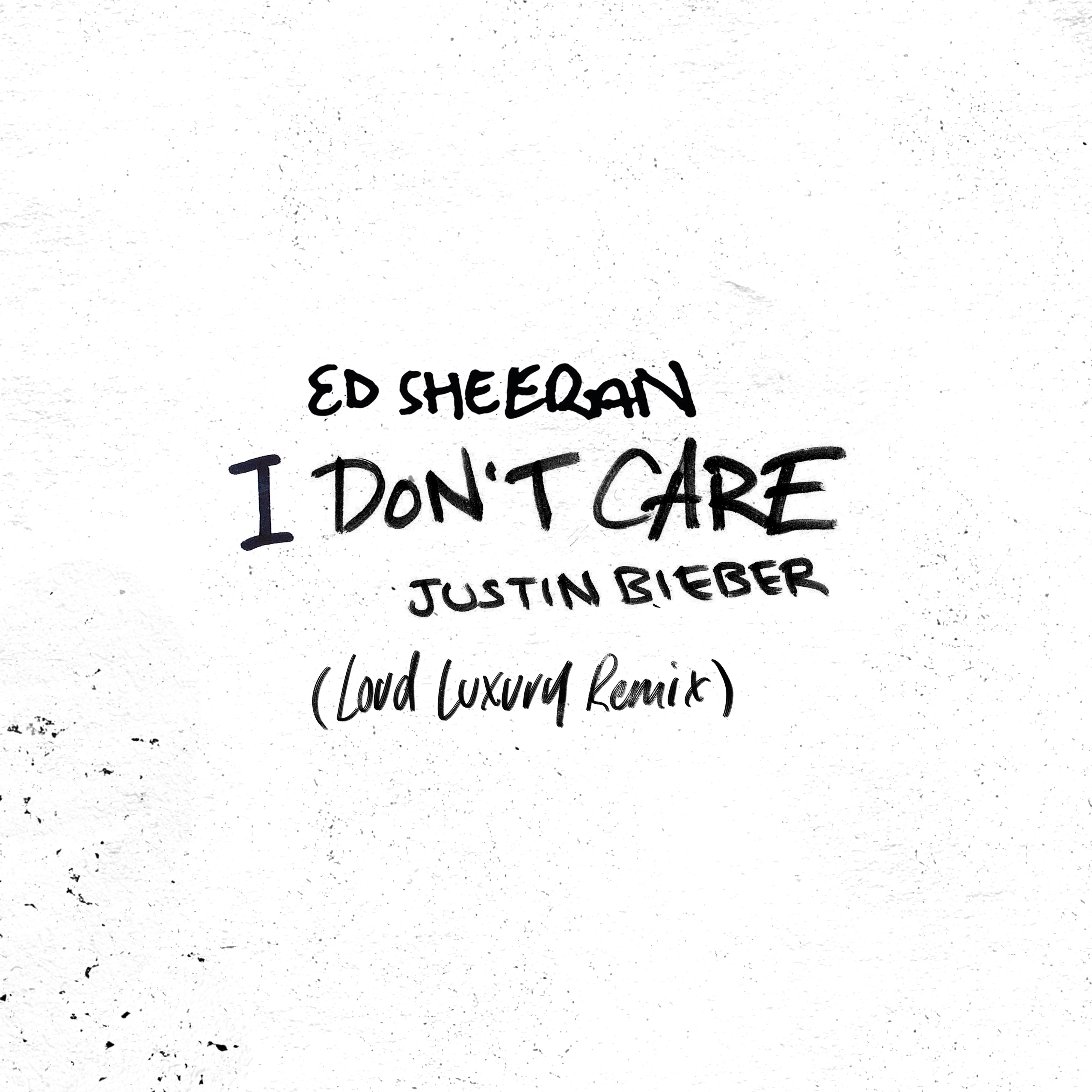 I Don't Care (Loud Luxury Remix)