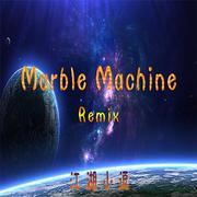 Marble Machine（小逗 Remix）