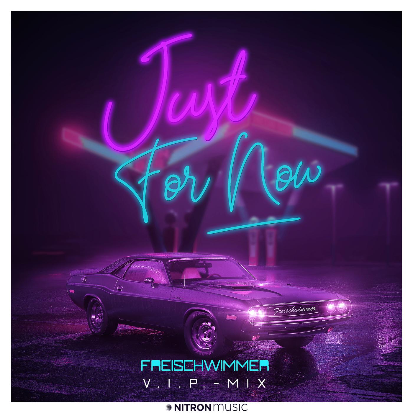 Just For Now (VIP Mix)