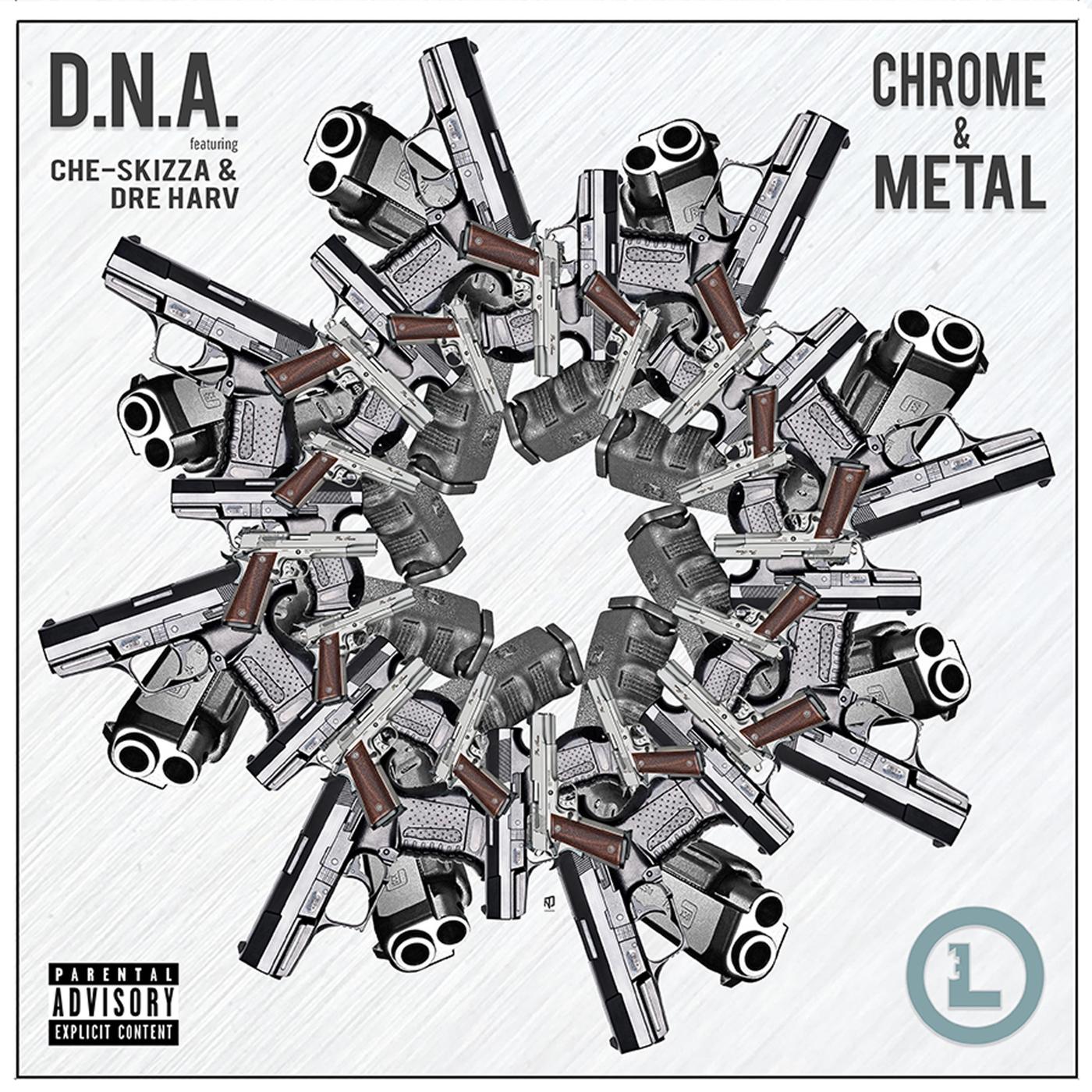Chrome & Metal (feat. Che-Skizza, Dre Harv & Brodzilla)