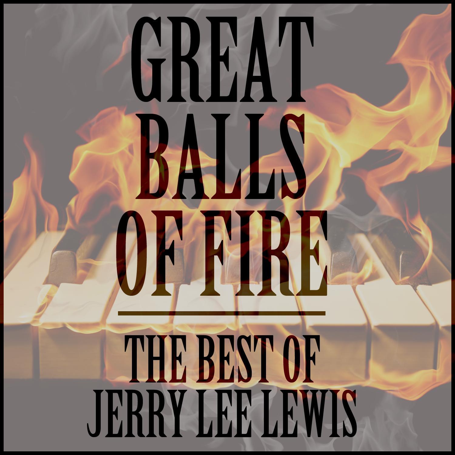 Great Balls of Fire: The Best of Jerry Lee Lewis