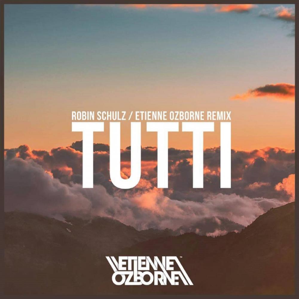 Tutti (Etienne Ozborne Remix)专辑