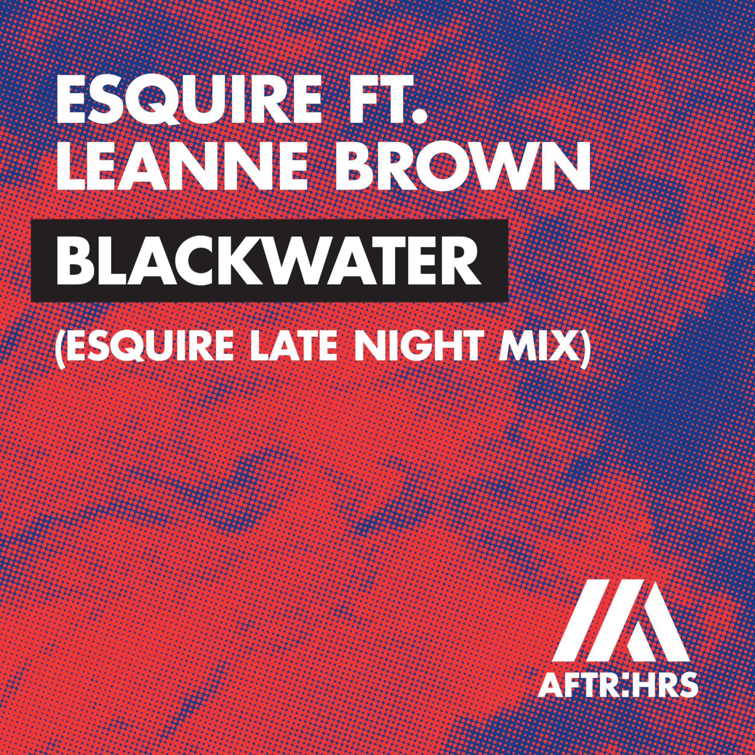 Blackwater (eSQUIRE Late Night Mix)专辑