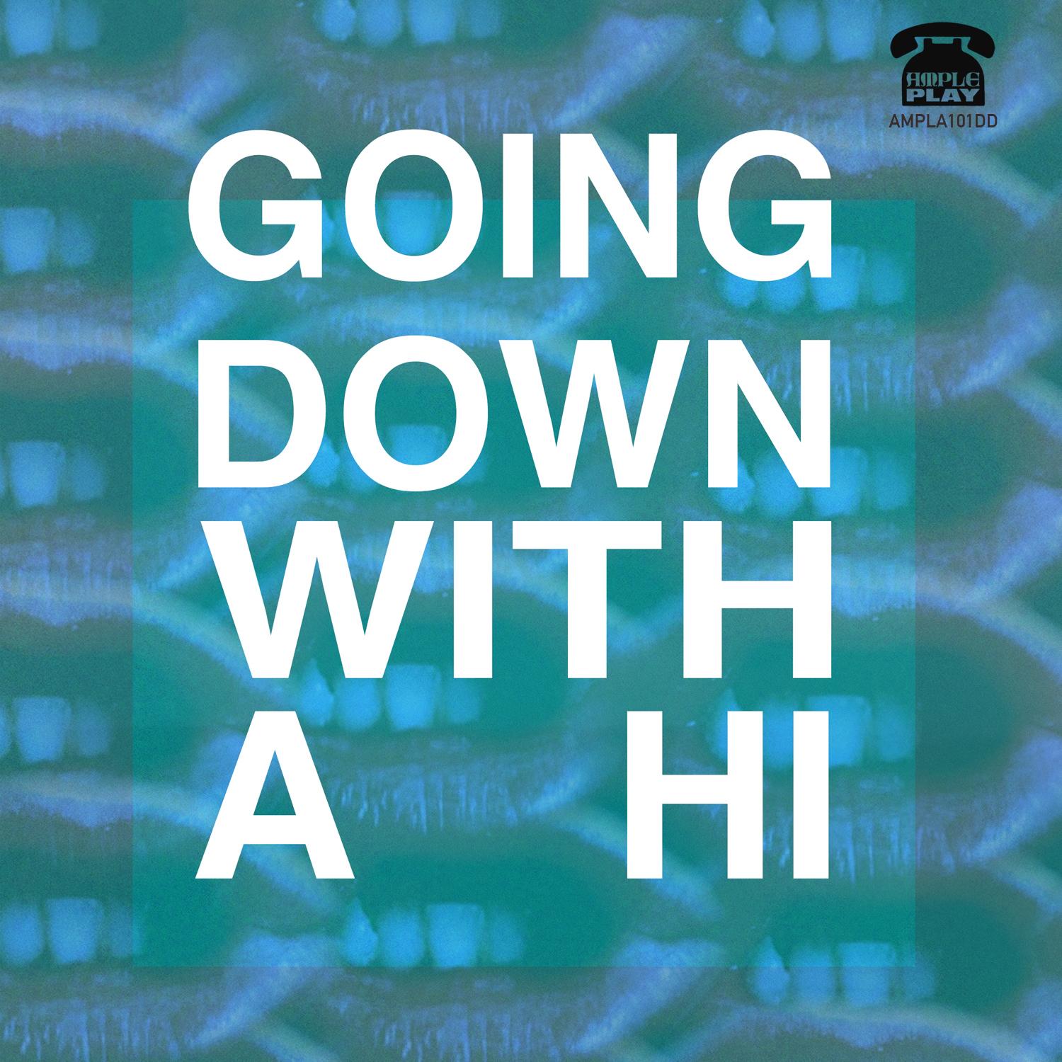 Going Down with a Hi