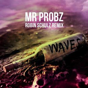 Mr. Probz - Waves(Robin Schulz Remix) （升8半音）