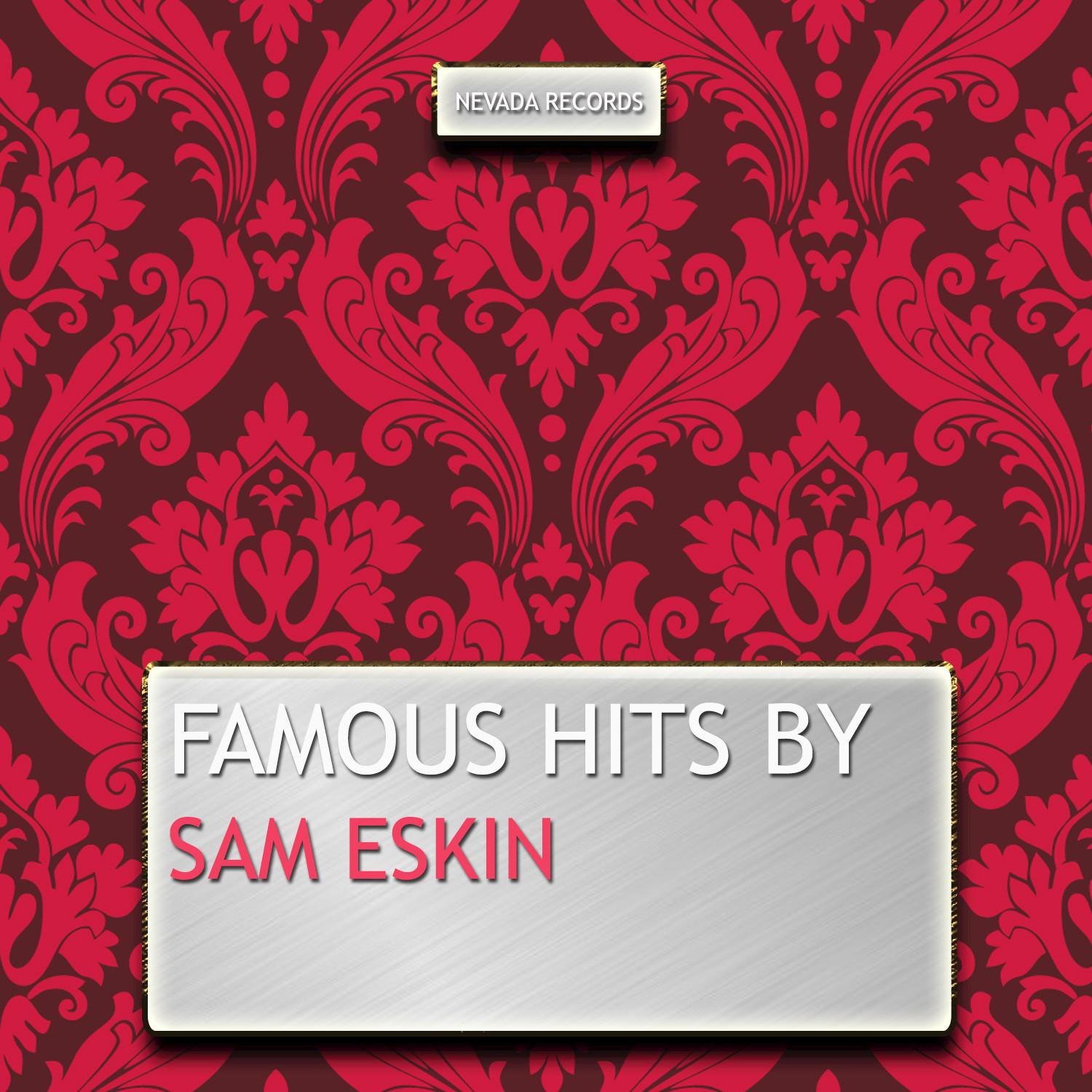 Famous Hits By Sam Eskin