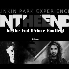 Linkin Park-Linkin Park - In The End (Prince Bootleg)（Prince remix）