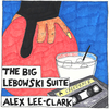 Alex Lee-Clark - iv. The Dude (abides)