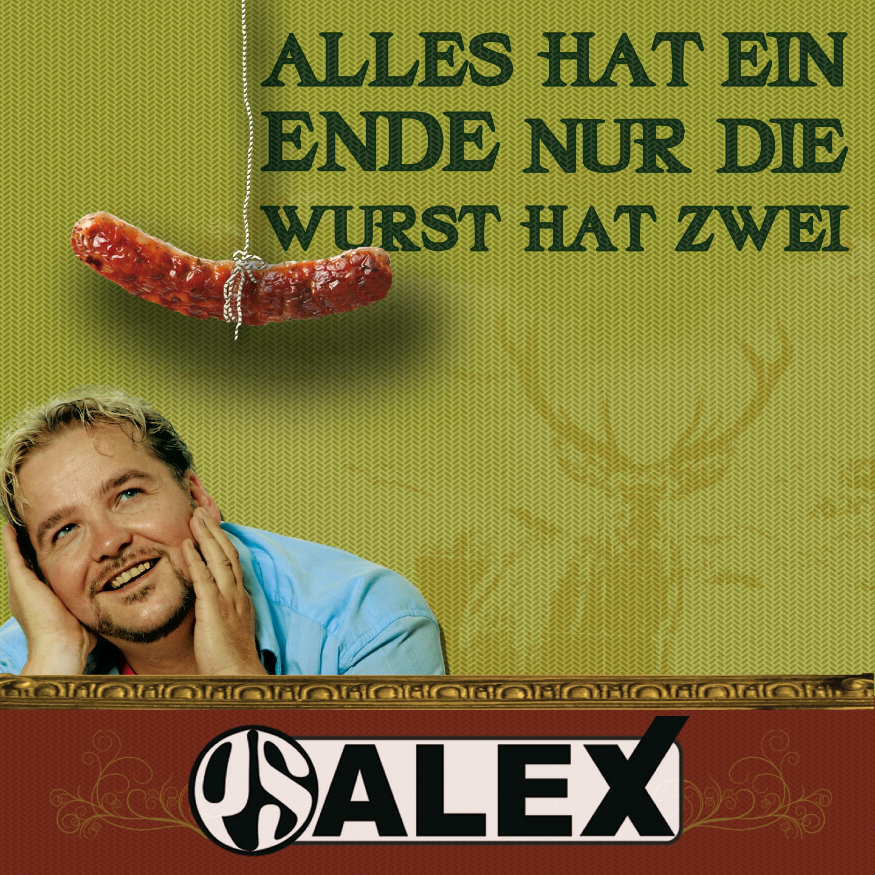 Alles hat ein Ende (Nur die Wurst hat zwei)