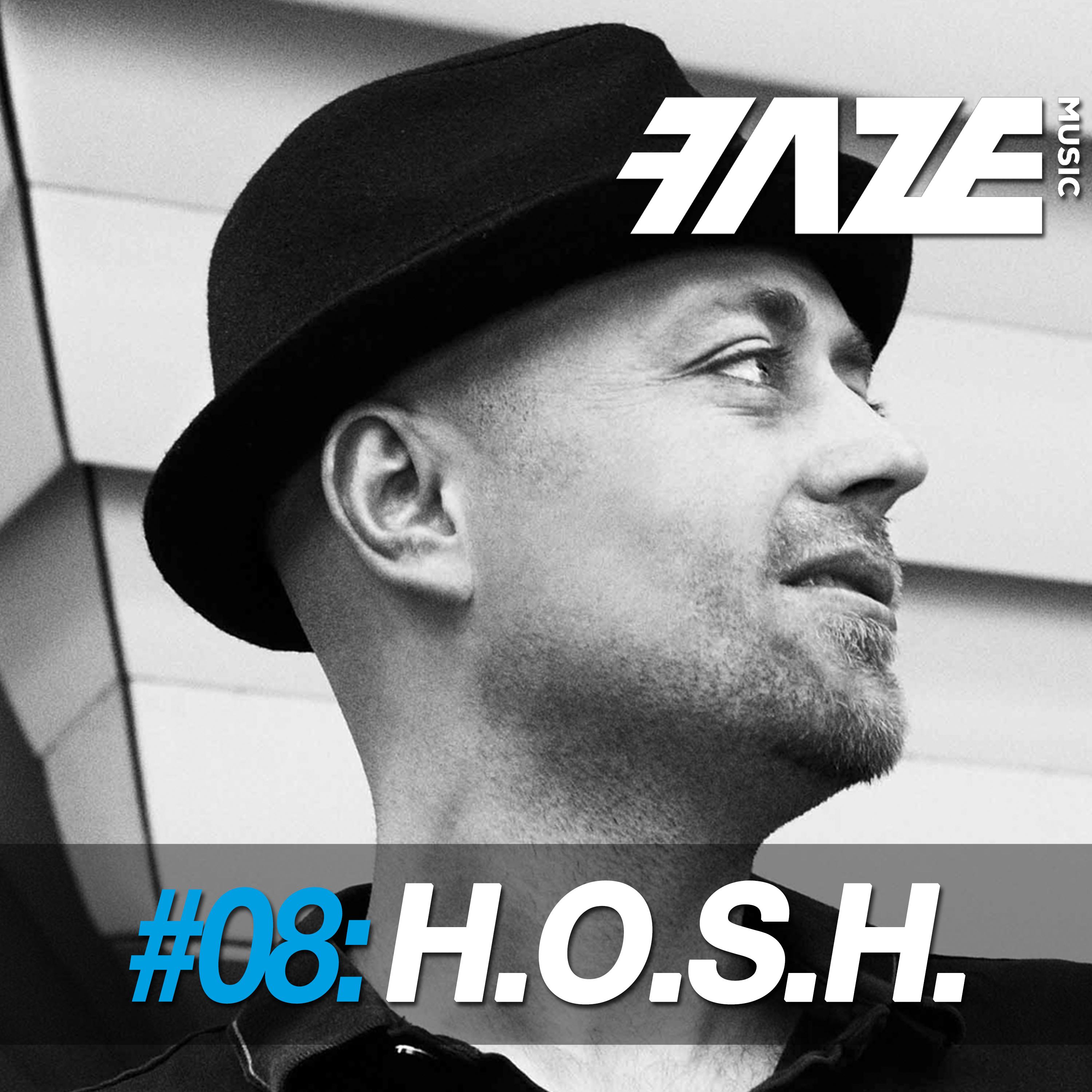 Faze DJ Set #08: H.O.S.H.