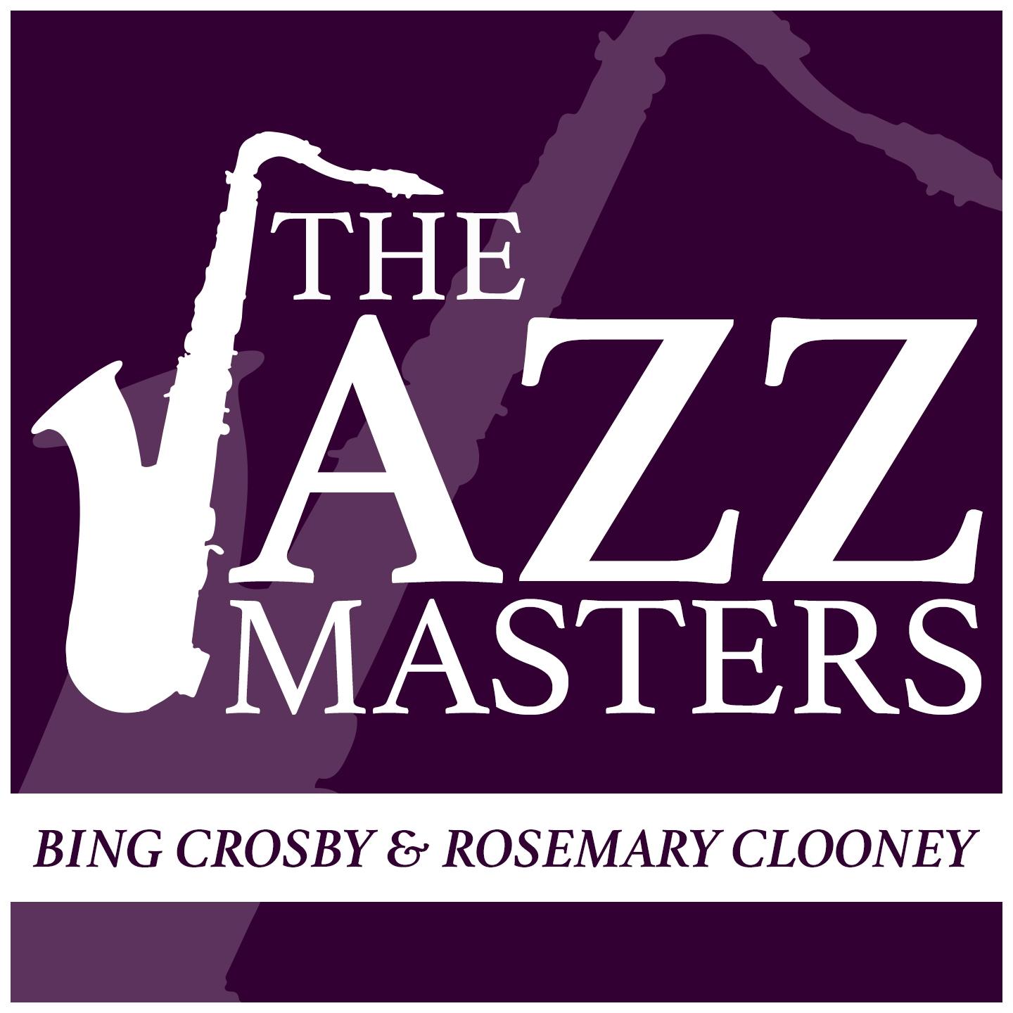 The Jazz Masters - Bing Crosby & Rosemary Clooney专辑