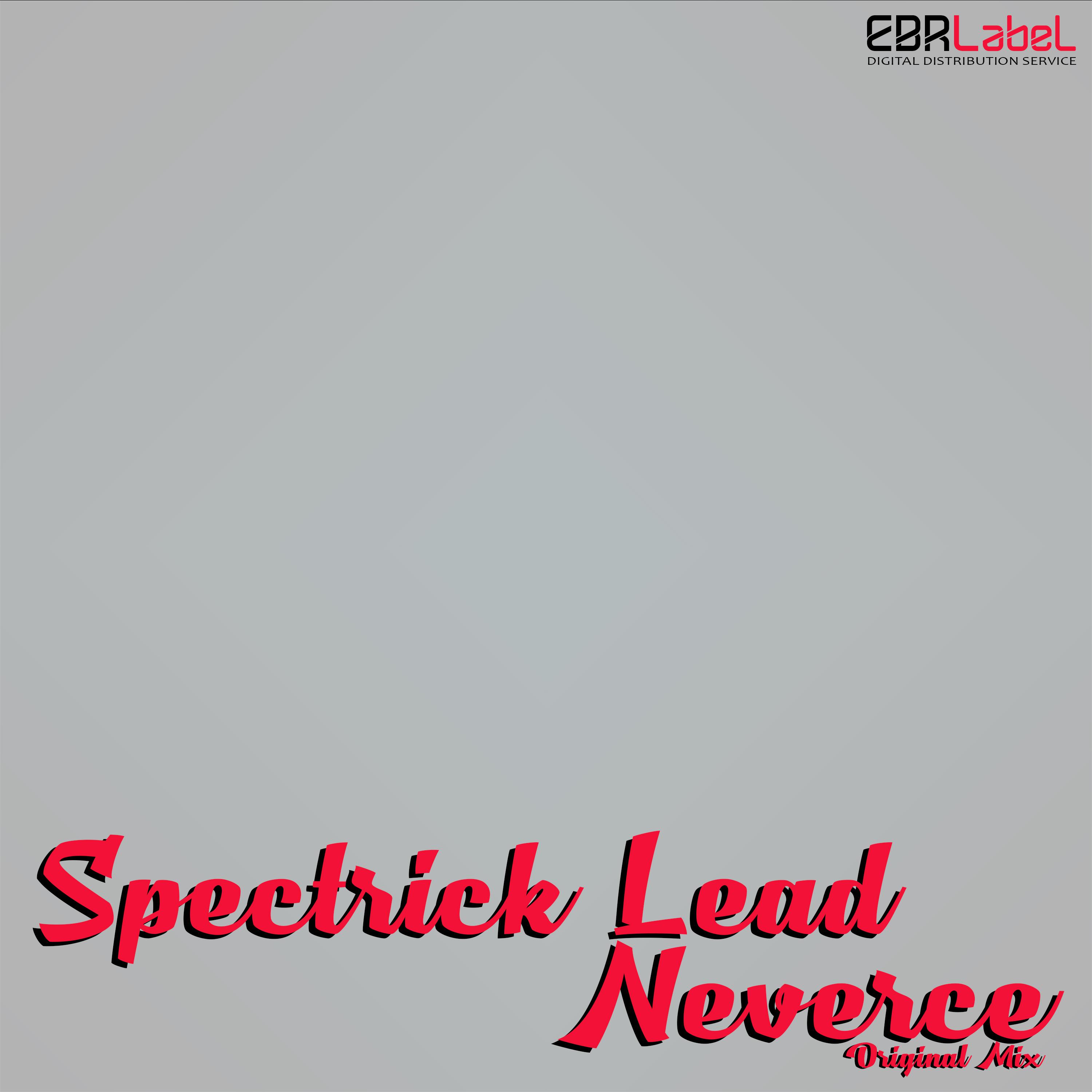 Spectrick Lead - Neverce (Original Mix)