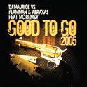 Good to Go 2005 (DJ Maurice vs. Flamman & Abraxas)专辑