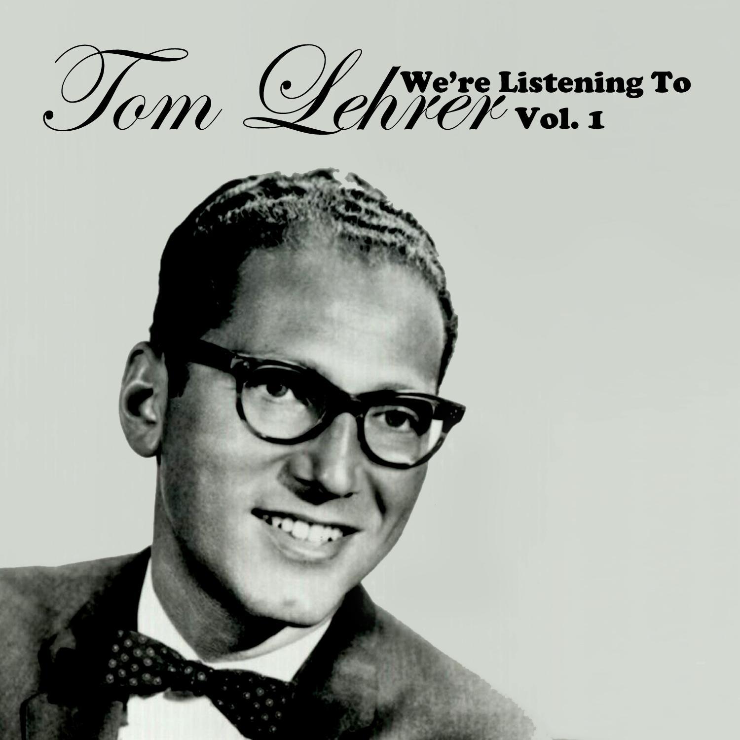 We're Listening to Tom Lehrer, Vol. 1 (Live)