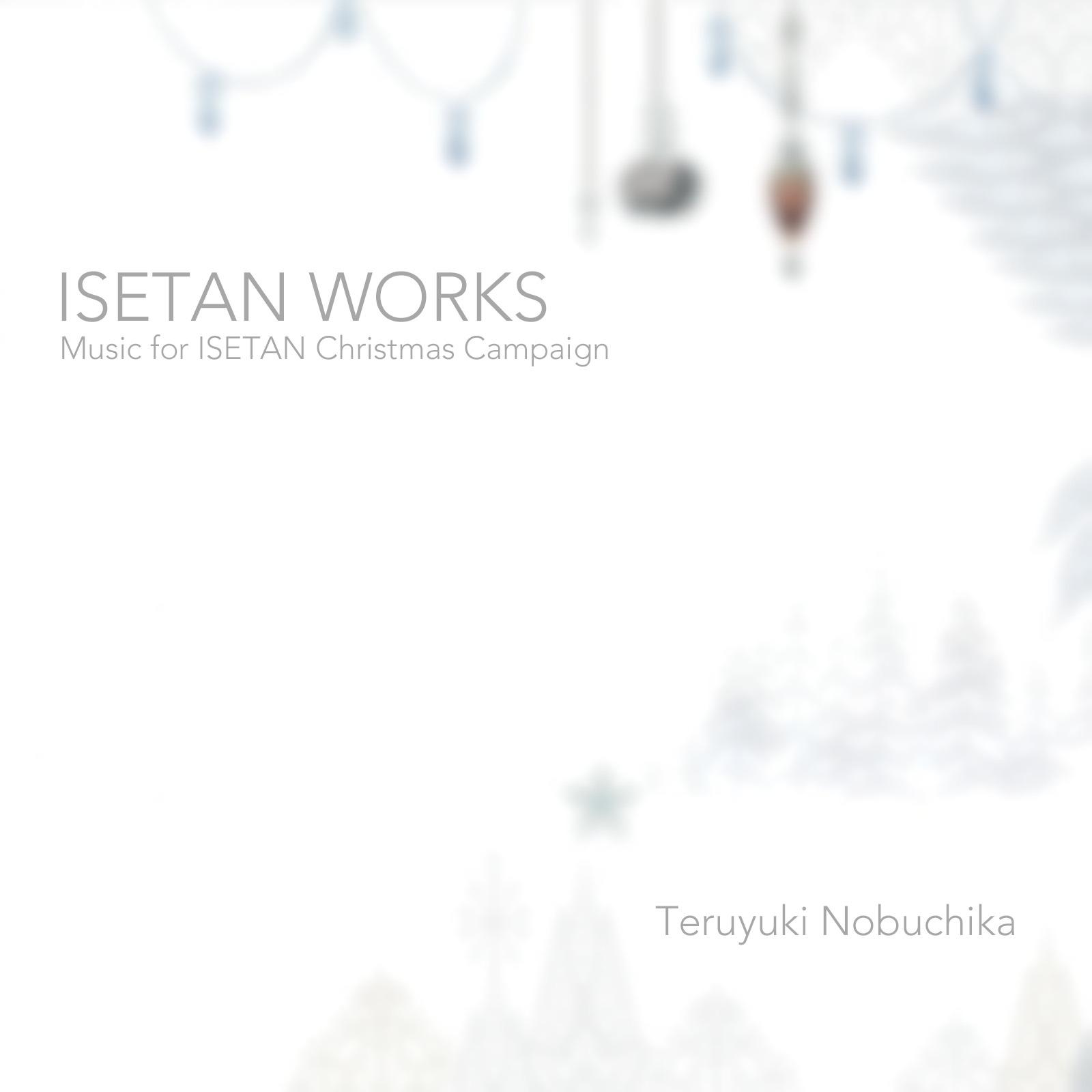 ISETAN WORKS -Music for ISETAN Christmas Campaign-