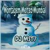 DJ MST7 - Montagem Melted Mundial