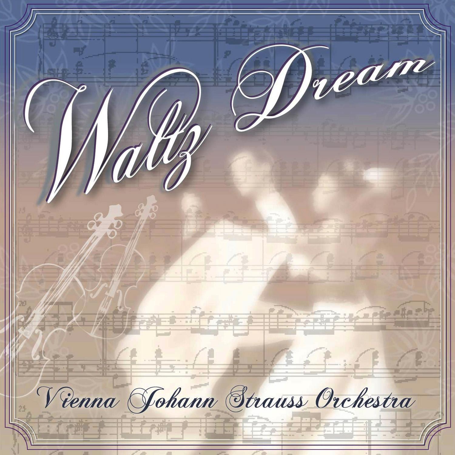 Waltz Dream - Vienna Johann Strauss Orchestra专辑