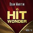 Hit Wonder: Dean Martin, Vol. 5