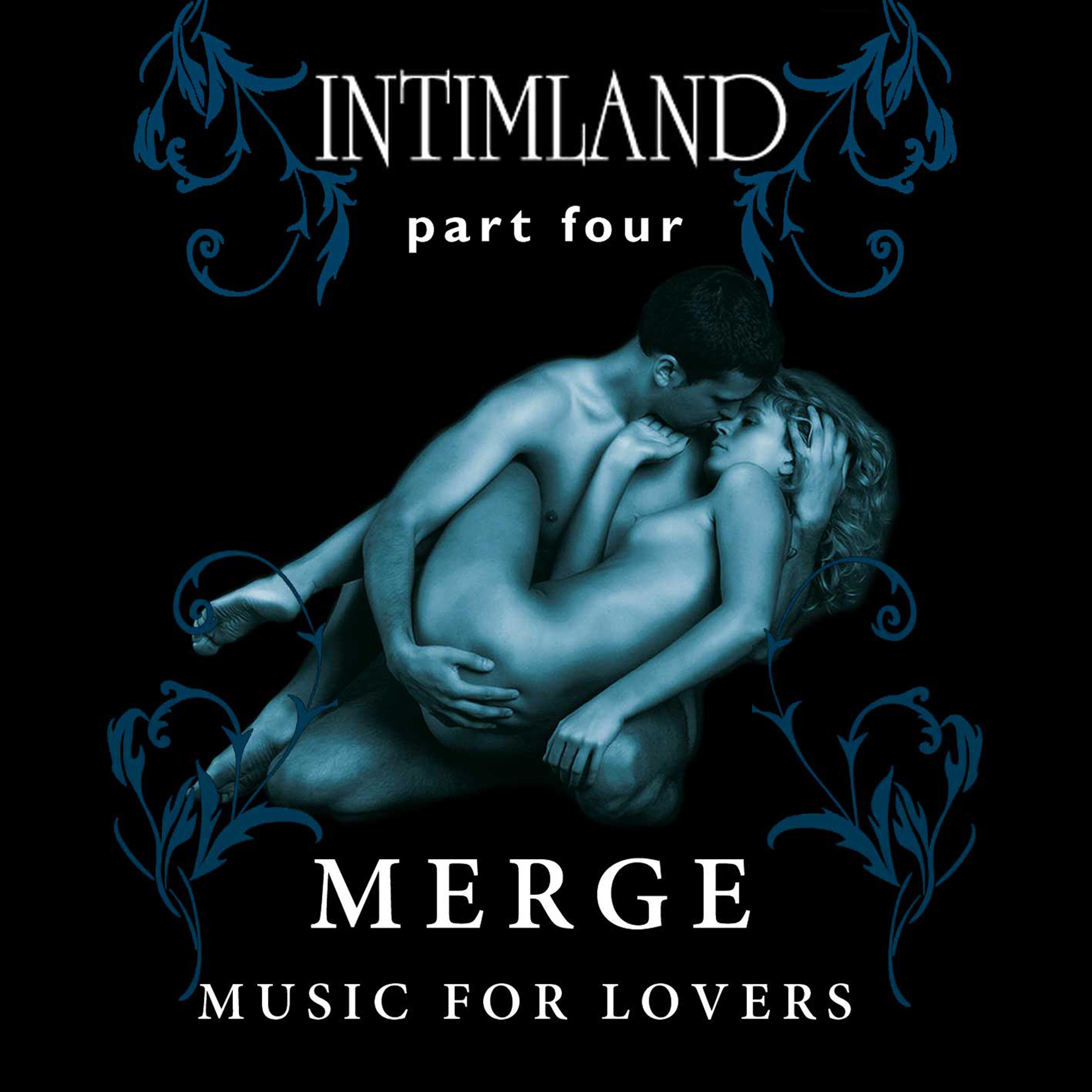 Intimland, Pt. 4 - Merger (Music for Lovers)