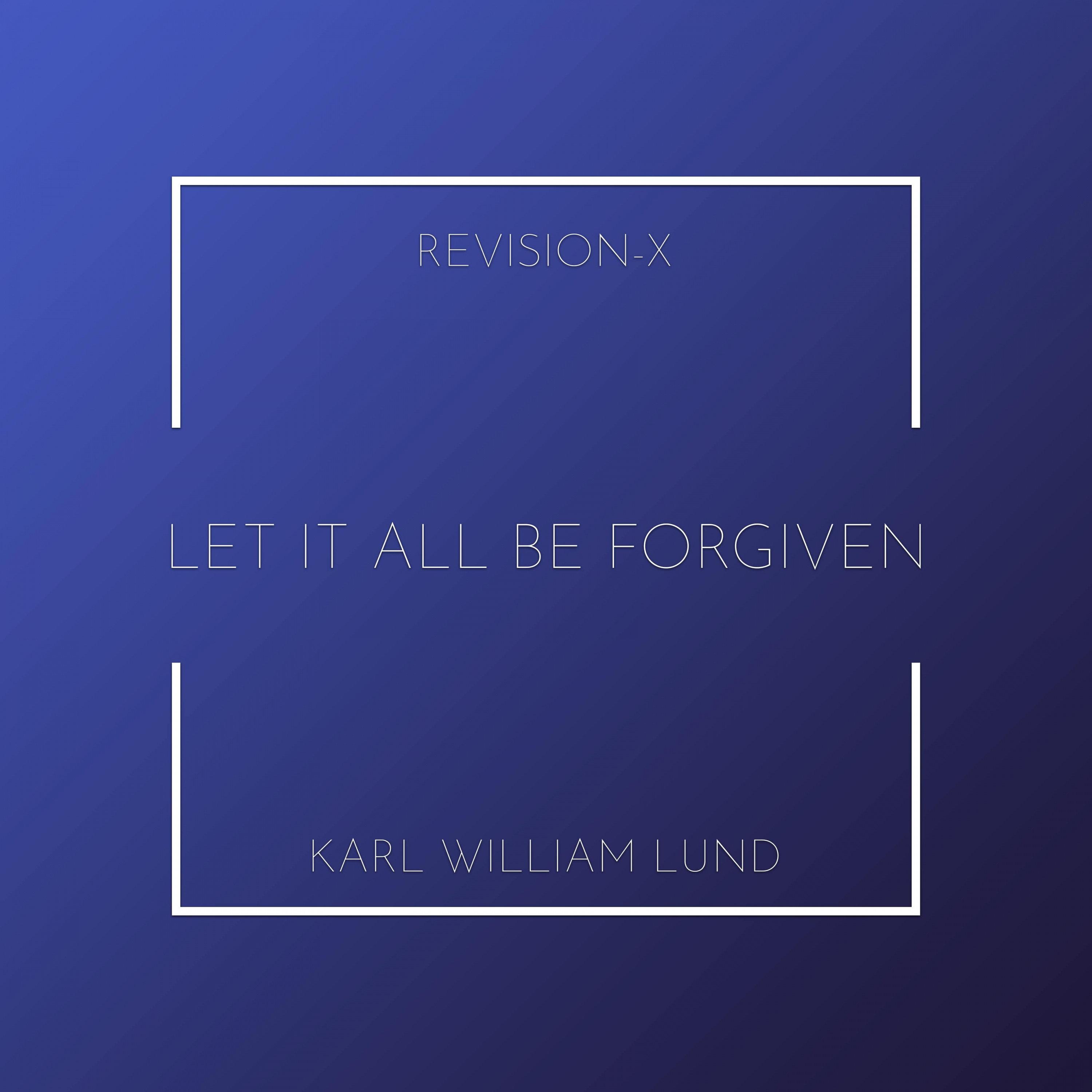 Let It All Be Forgiven