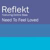 Reflekt - Need To Feel Loved (Thrillseekers Remix)