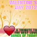 Valentine's Day 2012: A Tribute to the Best Love Songs of Today