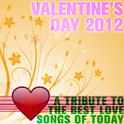 Valentine's Day 2012: A Tribute to the Best Love Songs of Today专辑
