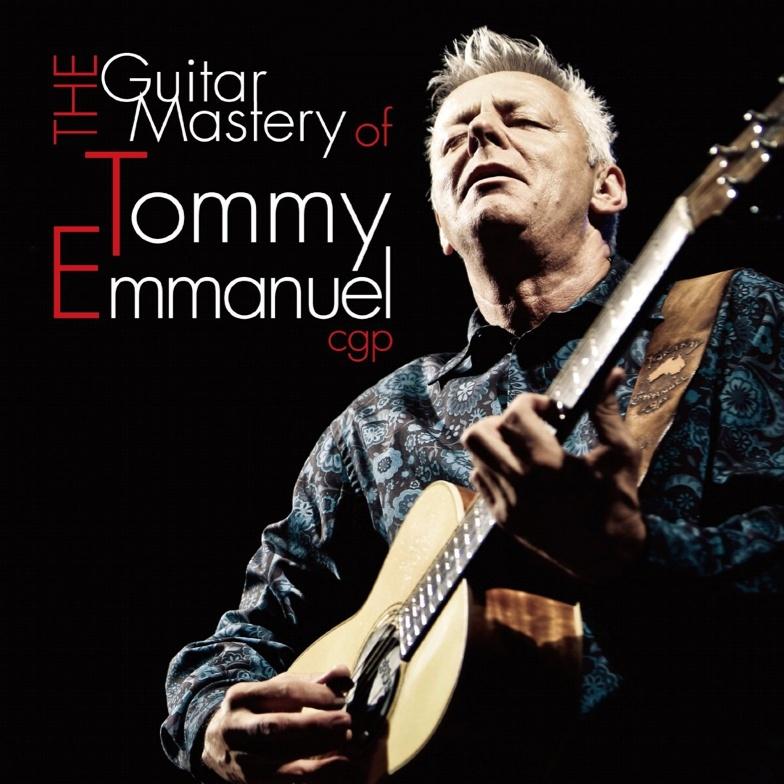 Tommy Emmanuel【指弹吉他大师杰作专辑】