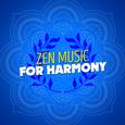 Zen Music for Harmony