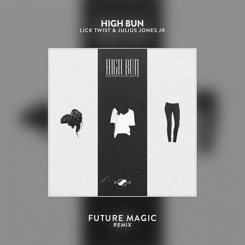 High Bun (FUTURE MAGIC Remix)专辑