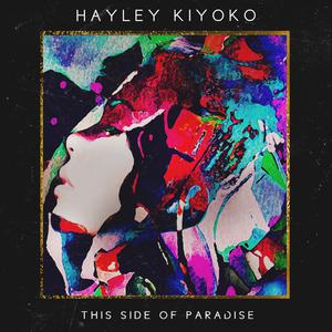 Hayley Kiyoko-This Side Of Paradise  立体声伴奏 （降1半音）