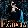 Música Egipcia. Canciones Egipcias Imprescindibles