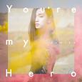 FIGHTER/You're my Hero ＜初回生産限定盤＞