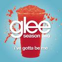 I've Gotta Be Me (Glee Cast Version)专辑
