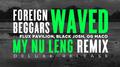 Waved (My Nu Leng Remix Clean)专辑