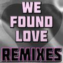 We Found Love (Remixes)专辑