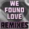 We Found Love (Remixes)专辑