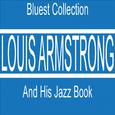 Louis Armstrong and His Jazz Book (Bluest Collection)