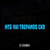 DJ Aranha - Mtg Vai Trepando Cxd [ Dj Aranha ]