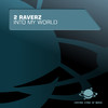 2 Raverz - Into My World (Justin Corza Meets Greg Blast Remix Edit)