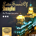 Latin Sound of Shanghai专辑