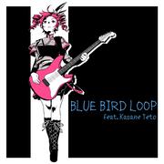 BLUE BIRD LOOP (feat. 重音テト)