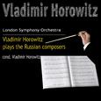 Vladimir Horowitz plays the Russian composers