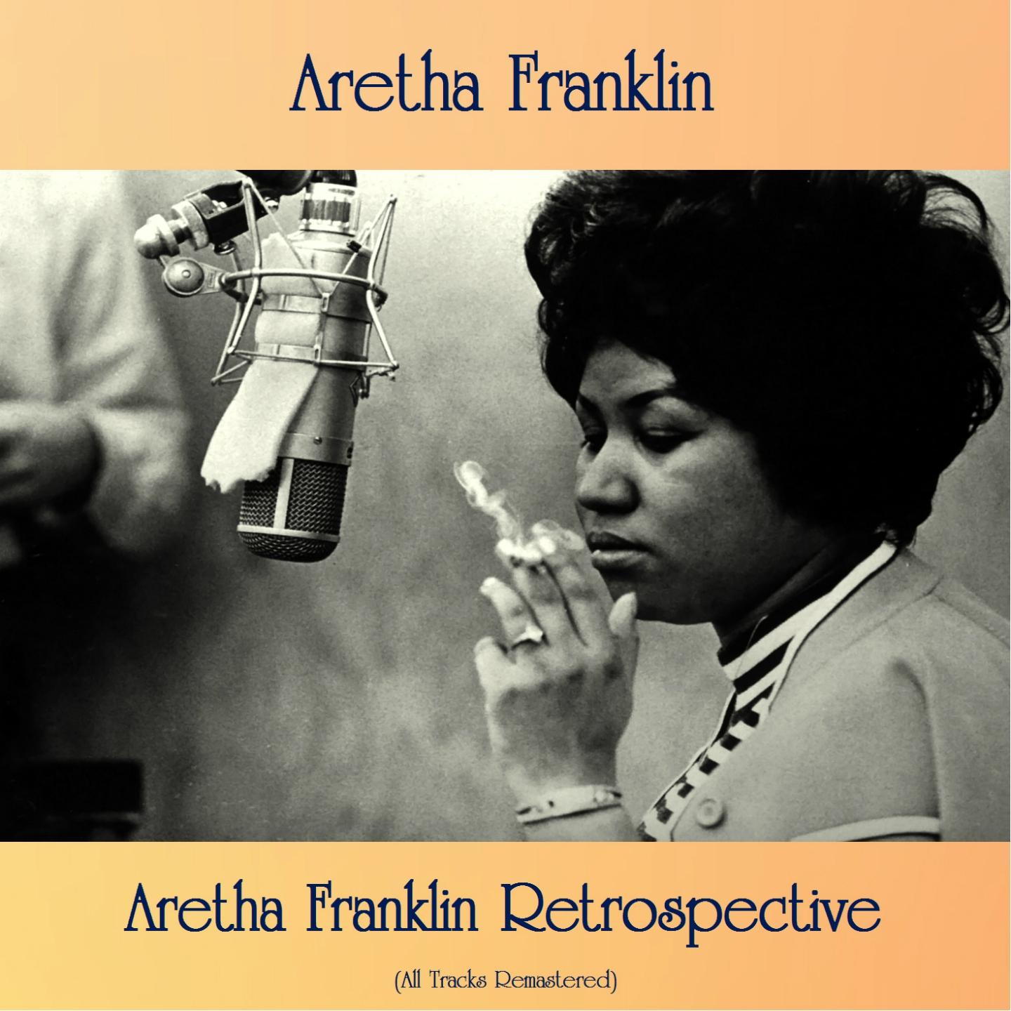Aretha Franklin Retrospective (All Tracks Remastered)