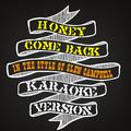 Honey Come Back (In the Style of Glen Campbell) [Karaoke Version] - Single