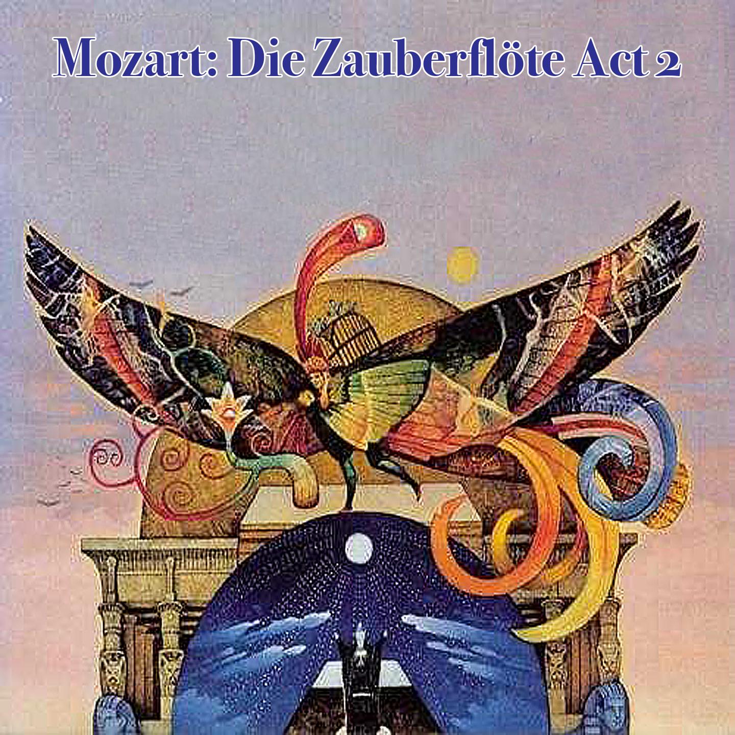 Mozart: Die Zauberflöte Act 2